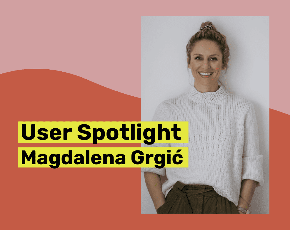 User Spotlight Magdalena