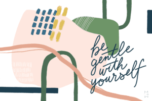be gentle with yourself custom design graphic