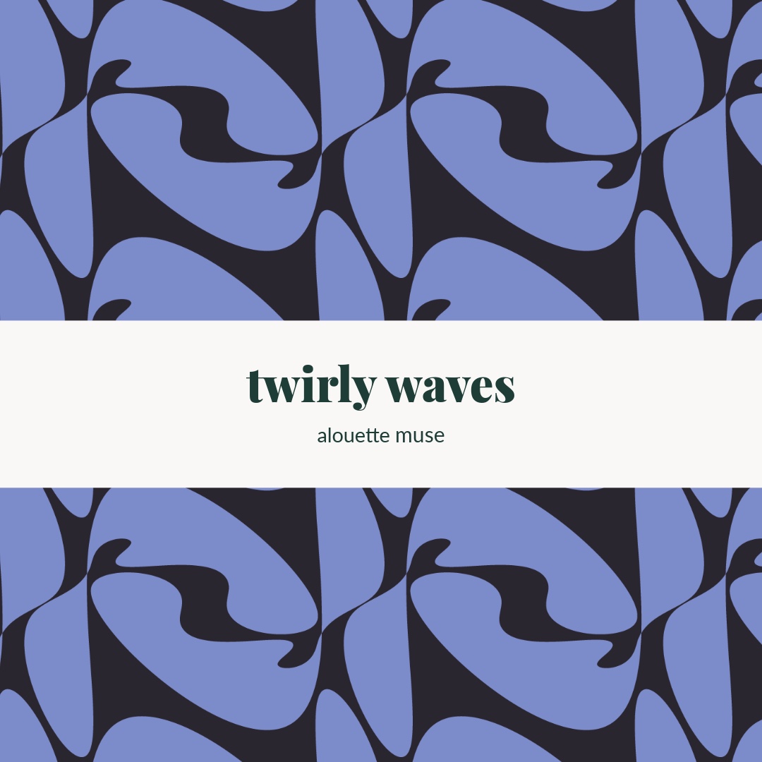 twirly waves Alouette Muse