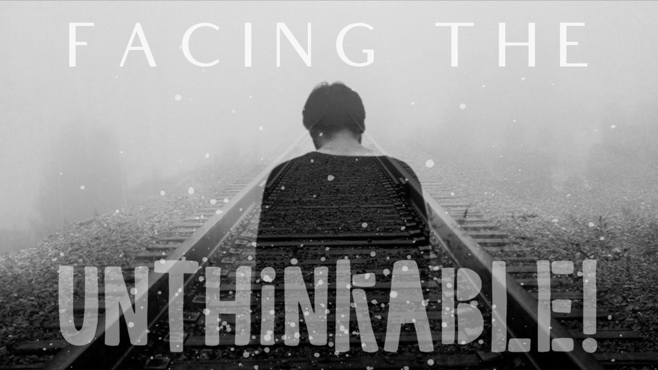 Facing the UNTHINKABLE