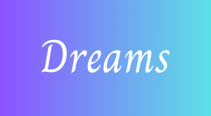 Dreams